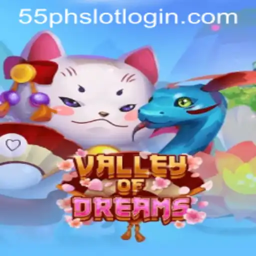 Discover the Magic of Valley of Dreams and Explore the Intriguing World of 55PH.COM